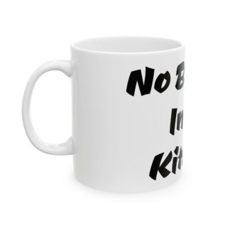 No Bitchin In My Kitchen